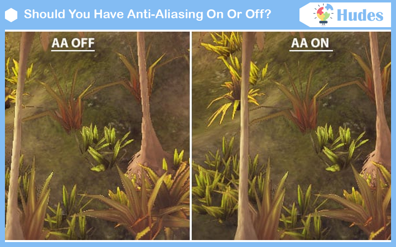 Should You Have Anti-Aliasing On Or Off?