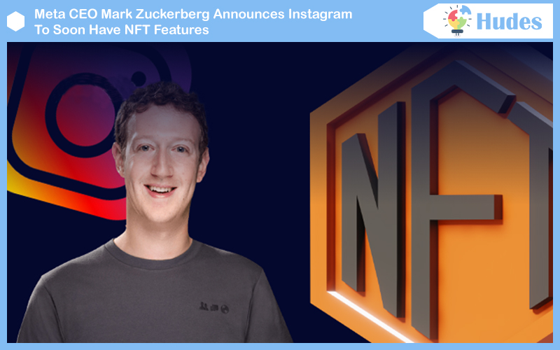 Meta CEO Mark Zuckerberg Announces Instagram To Soon Have NFT Features